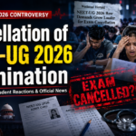 Cancellation of NEET-UG 2026 Examination: Reasons, Latest Updates & Impact on Students