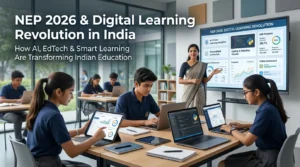 NEP 2026: How India’s New Education Policy Is Changing Every Classroom Right Now