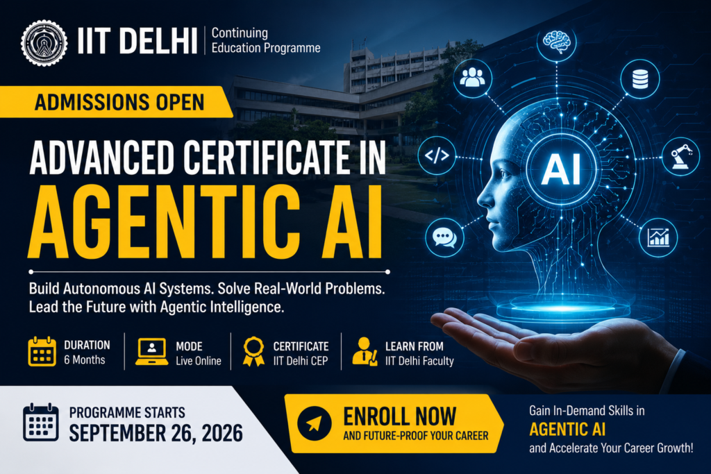 CEP, IIT Delhi Starts Admissions for Advanced Certificate in Agentic AI; Programe Begins September 26